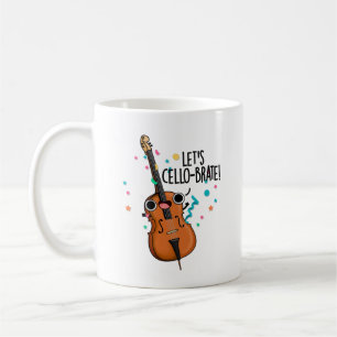Låt oss Cello-brate Funny Celebrating Cello Pun Kaffemugg
