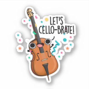Låt oss Cello-brate Funny Celebrating Cello Pun Klistermärken