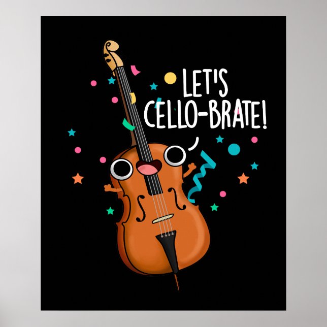 Låt oss Cello-brate Funny Cello Pun Mörk BG Poster (Framsidan)