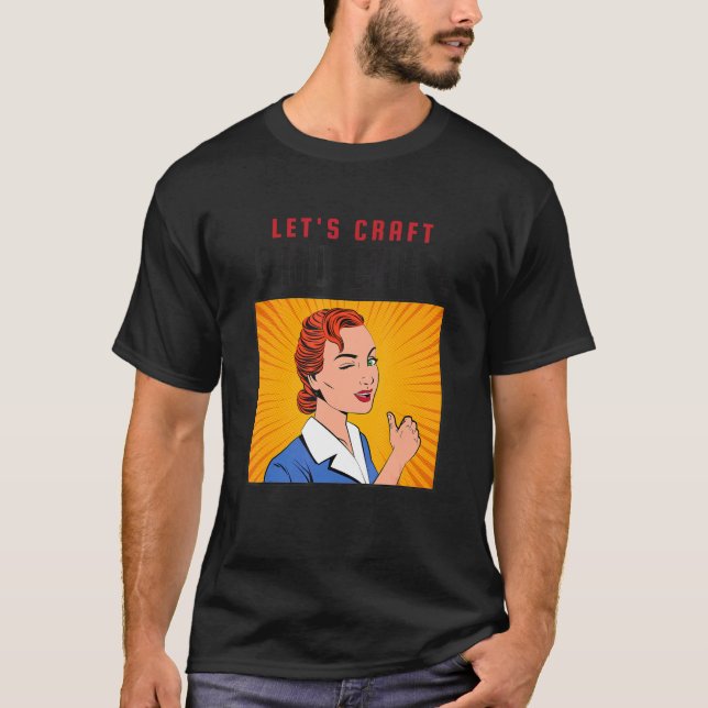 Låt oss Craft- och frottkruvning T Shirt (Framsida)