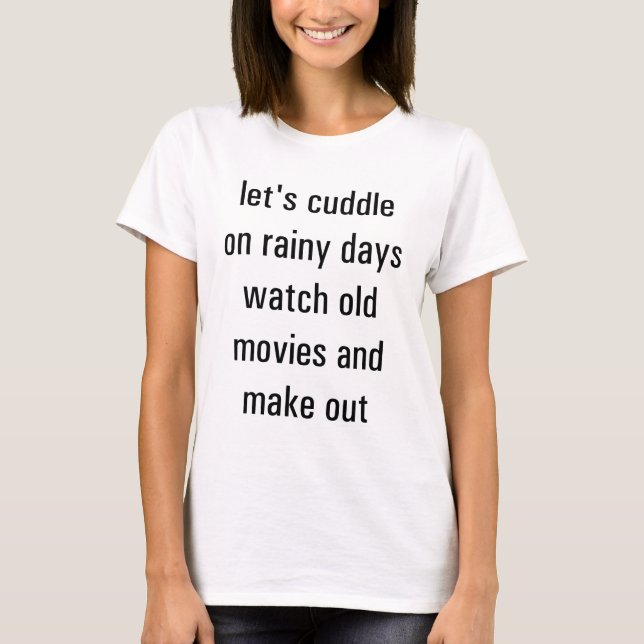 Låt oss cuddle på regniga dagar tee shirt (Framsida)