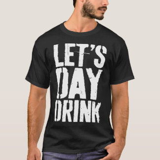 Låt oss Dag Drick Drick Gif T Shirt