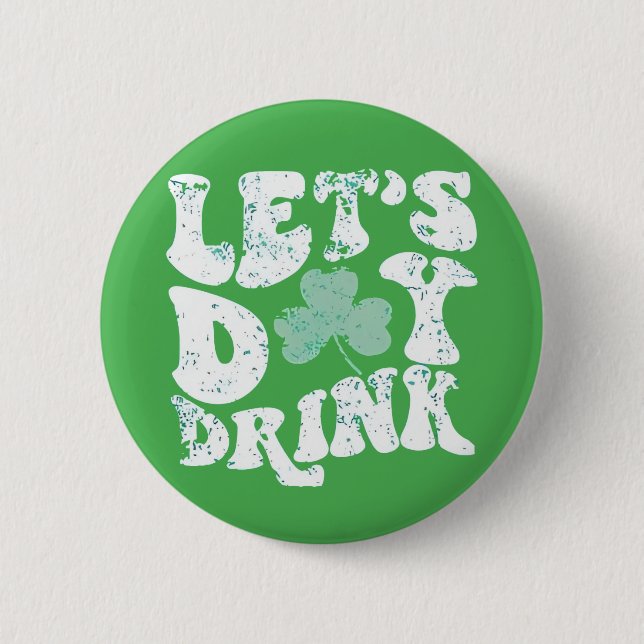 Låt oss Day Drink St Patrick Paddy Lucky Charm Knapp (Framsida)