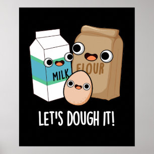 Låt oss Dough it FUNny Baking Pun Mörk BG Poster