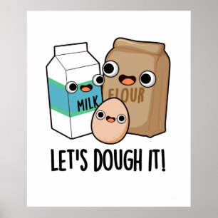 Låt oss Dough it Funny Baking Pun Poster