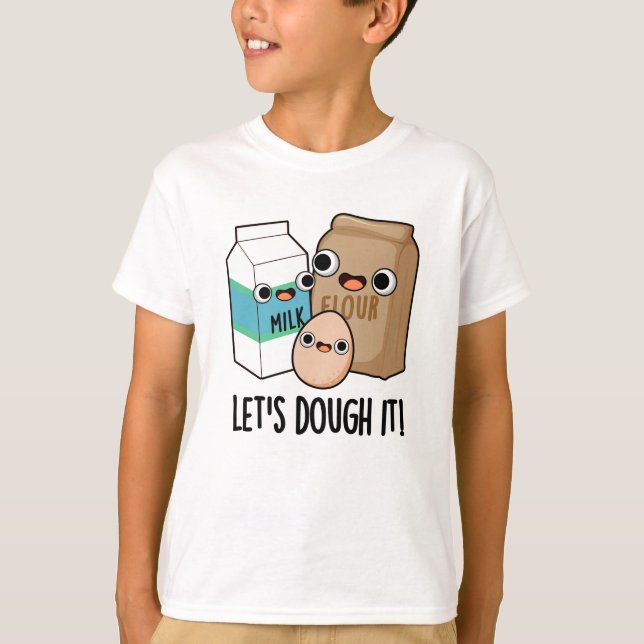 Låt oss Dough it Funny Baking Pun T Shirt (Framsida)