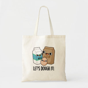 Låt oss Dough it Funny Baking Pun Tygkasse