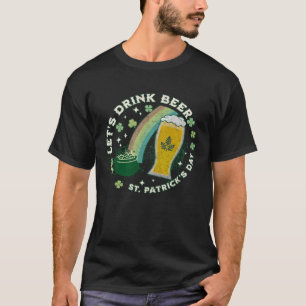 Låt oss dricka Beer St Patrick's Day Joke Say Gra T Shirt