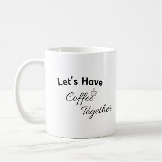 Låt Oss Dricka Kaffe Tillsammans Alla Hjärtans Dag Kaffemugg