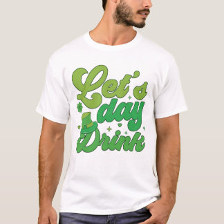 Låt oss dricka på St. Patrick's Day Grafisk T-shir T Shirt