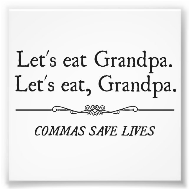 Låt oss Eat Grandpa Commas Spara Lives Fototryck (Framsidan)