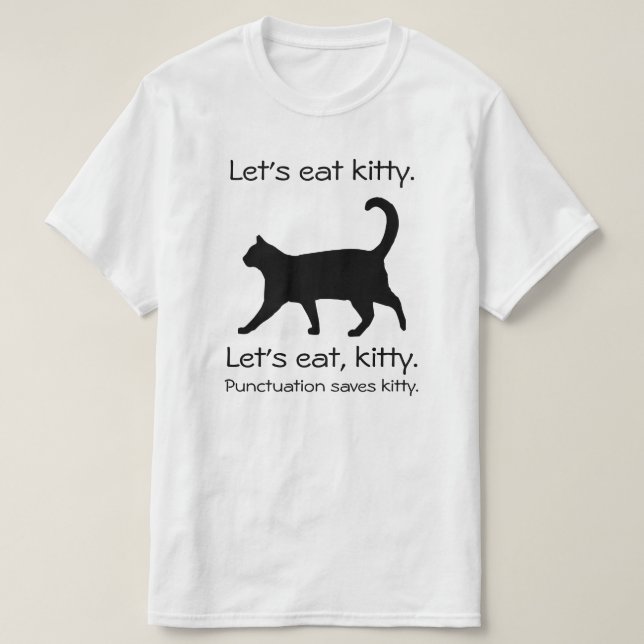 Låt oss Eat Kattunge Funny Cat Shirt T Shirt (Design framsida)