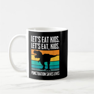 Låt oss Eat Kid-interpunktion Spara Lives Trex Gra Kaffemugg