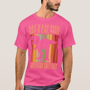 Låt oss Eat Kid-interpunktion Spara Lives Trex Gra T Shirt