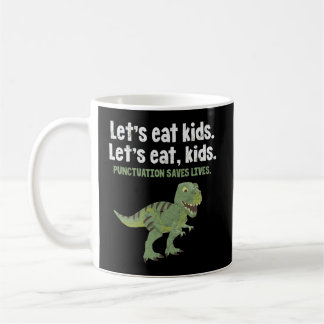 Låt oss eat Kids interpunktion sparar liv i dinosa Kaffemugg