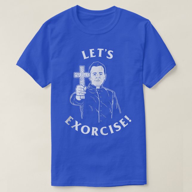 Låt oss Eorcise Funny Eercise Eorcist Priest T Shirt (Design framsida)
