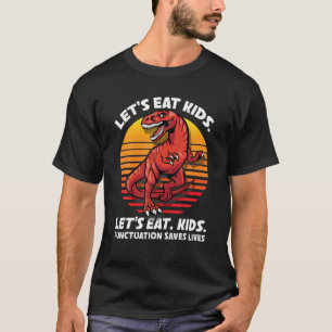Låt oss ETT Kids, interpunktion räddar liv Grammar T Shirt