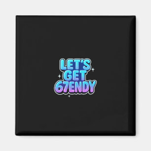 Låt oss få 67endy Alpha Meme Gen-z-vibbar  Magnet
