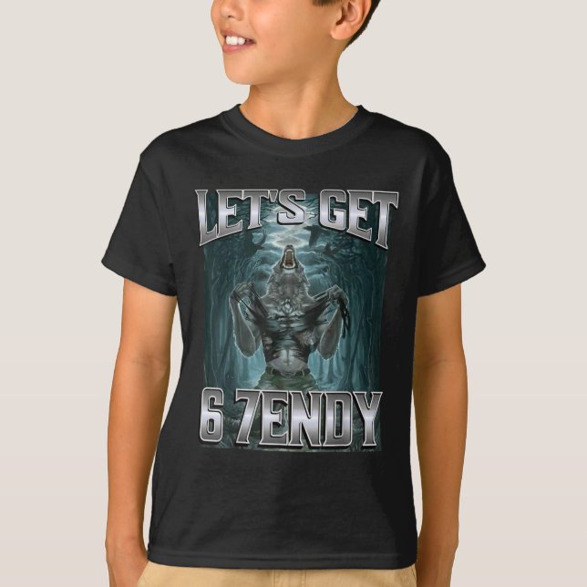 Låt oss få 6 7endy Alfa Varg Meme Roligt Humor  T Shirt (Framsida)