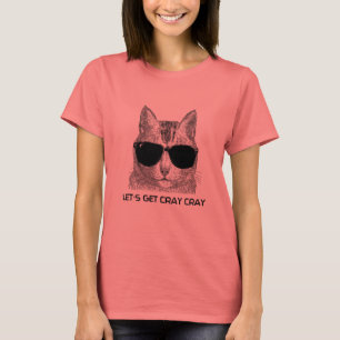 Låt oss få Cray Cray Tee Shirt
