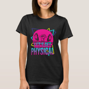 Låt oss få fysisk - Gym Fitness 80's Workout 2 T Shirt