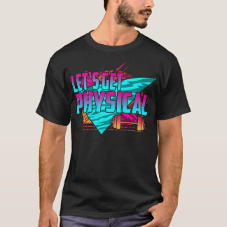 Låt oss få fysisk - Gym Fitness 80's Workout T Shirt