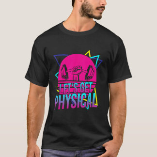 Låt oss få fysisk - Gym Fitness 80's Workout T Shirt