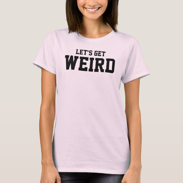 Låt oss få, konstigen t-shirt (Framsida)
