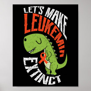 Låt oss få Leukemi att Utdöda Dinosaur Hematolog Poster