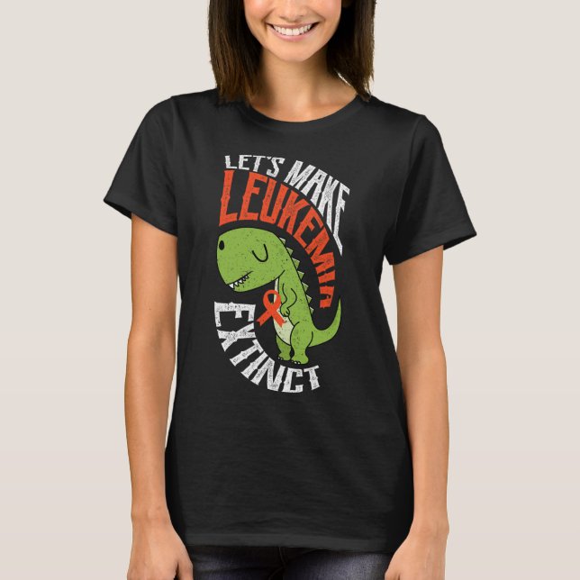 Låt oss få Leukemi att Utdöda Dinosaur Hematolog T Shirt (Framsida)