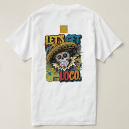 Låt oss få Loco T Shirt