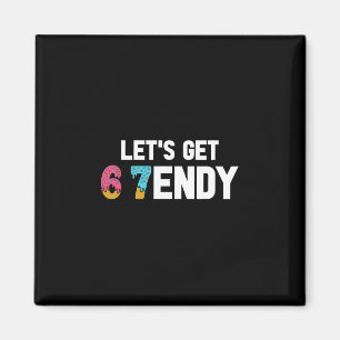 Låt oss få Sendy 67 Glass 7endy 6 7endy 67 Meme Magnet