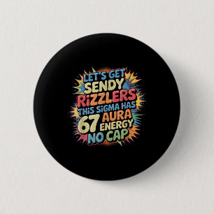 Låt oss få Sendy Rizzlers 67 Aura Meme Design _1 Knapp