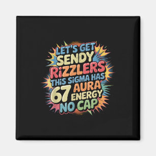 Låt oss få Sendy Rizzlers 67 Aura Meme Design _1  Magnet