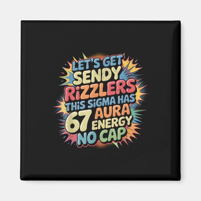 Låt oss få Sendy Rizzlers 67 Aura Meme Design _1  Magnet (Framsidan)