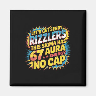 Låt oss få Sendy Rizzlers 67 Aura Meme Design  Magnet