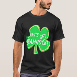 Låt oss få Shamrockat - Lustigt St. Patrick's Day T Shirt