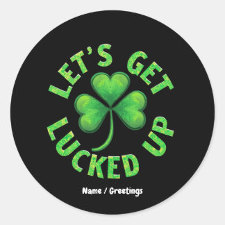Låt oss få upp St. Patrick's Day Funny Runt Klistermärke