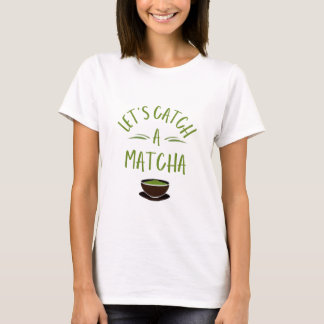 "Låt oss fånga en matcha" Tryckt matcha älskare t- T Shirt