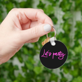 Låt oss festa het rosa neon skrift minimalistisk s nyckelring