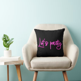 Låt oss festa varmt rosa neon skrift minimalistisk kudde