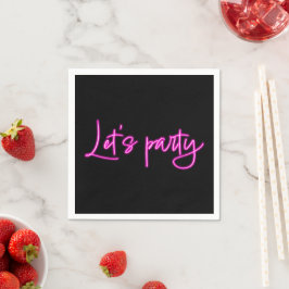 Låt oss festa varmt rosa neon skrift minimalistisk pappersservett