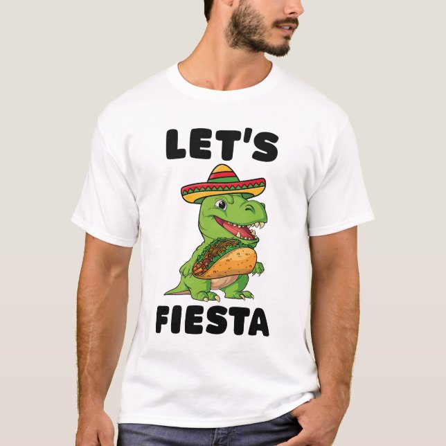 Låt oss Fiesta Cinco De Mayo Dinosaur Taco T-Rex T Shirt (Framsida)