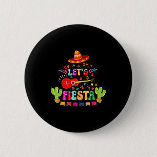 Låt oss fiesta cinco de mayo rolig mexikansk fest knapp