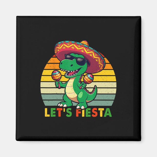 Låt oss Fiesta Mexican Dinosaur Cinco De Mayo Todd Magnet (Framsidan)