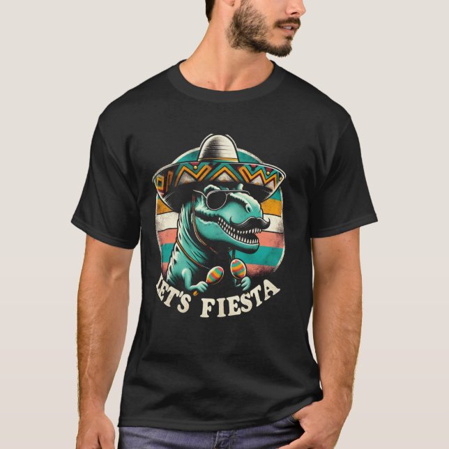 Låt oss Fiesta mexikansk Dino Trex Cinco De Mayo S T Shirt (Framsida)