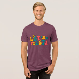 Låt oss fiesta t shirt