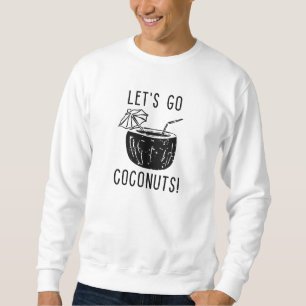 Låt oss gå Coconuts Lång Ärmad Tröja