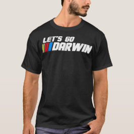 Låt oss gå Darwin Roligt Sarcastic Kvinnor Män Låt T Shirt