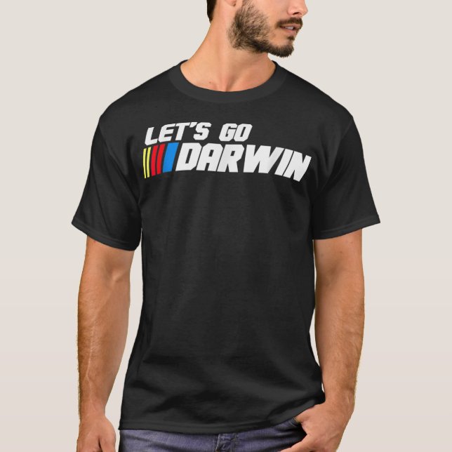 Låt oss gå Darwin Roligt Sarcastic Kvinnor Män Låt T Shirt (Framsida)
